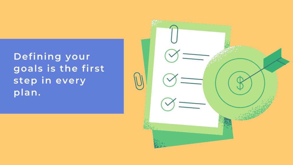 Defining goals is the first step in every plan