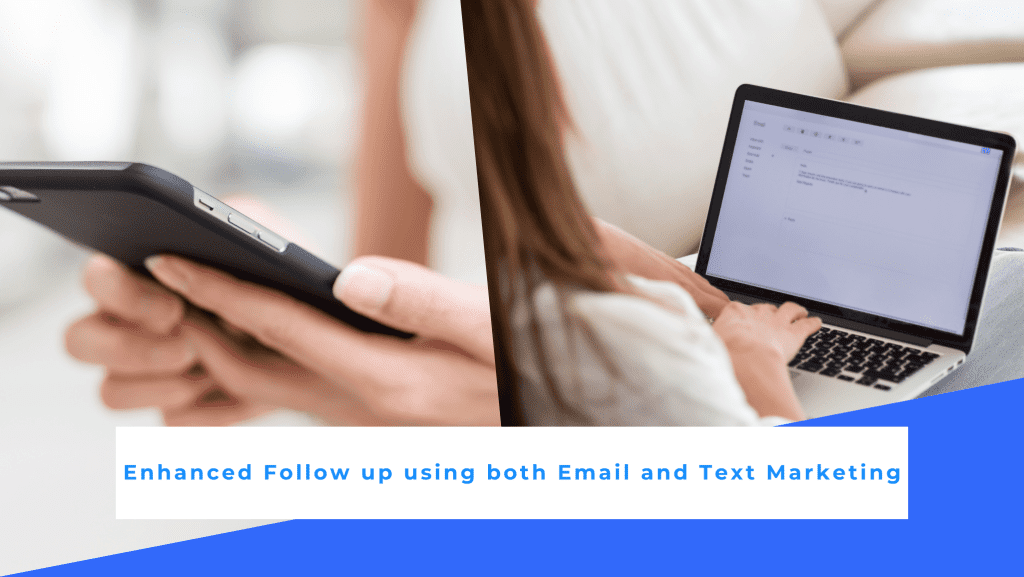 Enhanced follow-up using both text and email marketing