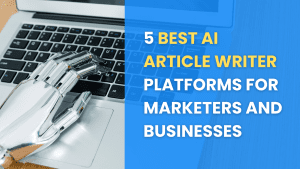 Featured image for the top 5 best AI article writer tools.