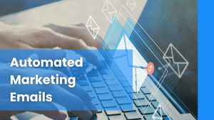 Automated Marketing Emails Tips and How To Create