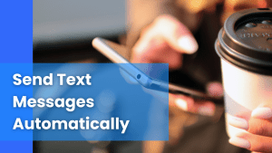 Send automated text messages