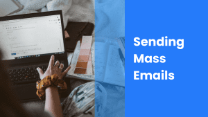 Guide to Sending Mass Emails