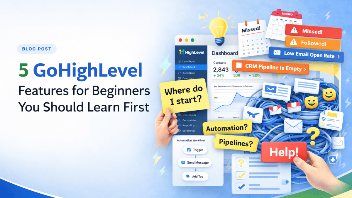 GoHighLevel features for beginners everyone should learn